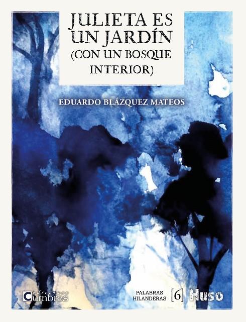 JULIETA ES UN JARDÍN (CON UN BOSQUE INTERIOR) | 9788412301670 | BLÁZQUEZ, EDUARDO
