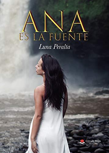 ANA ES LA FUENTE | 9788413384467 | PERALTA, LUNA