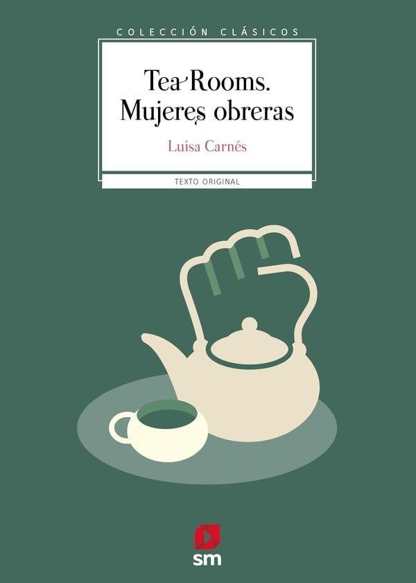 TEA ROOMS. MUJERES OBRERAS | 9788410558717 | CARNÉS, LUISA