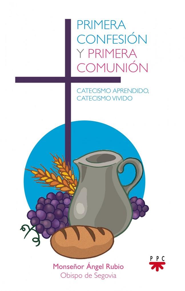 PRIMERA CONFESIÓN Y PRIMERA COMUNIÓN | 9788428824279 | RUBIO, MONSEÑOR ÁNGEL