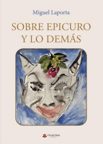 SOBRE EPICURO Y LO DEMÁS | 9788411590891 | LAPORTA, MIGUEL