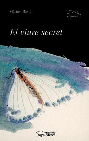 VIURE SECRET, EL | 9788479356057 | BLÀVIA, MÀRIUS