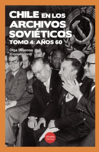 CHILE EN LOS ARCHIVOS SOVIÉTICOS : AÑOS 60, TOMO 4 | 9789568416072 | ULIANOVA, OLGA