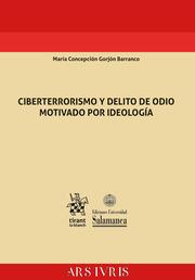CIBERTERRORISMO Y DELITO DE ODIO MOTIVADO POR IDEOLOGÍA | 9788413132082 | GORJÓN BARRANCO, MARÍA CONCEPCIÓN
