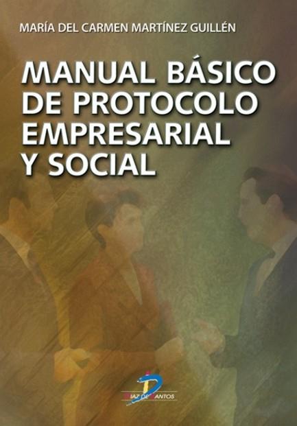 MANUAL BÁSICO DE PROTOCOLO EMPRESARIAL Y SOCIAL | 9788479788100 | MARTÍNEZ GUILLÉN, Mª CARMEN