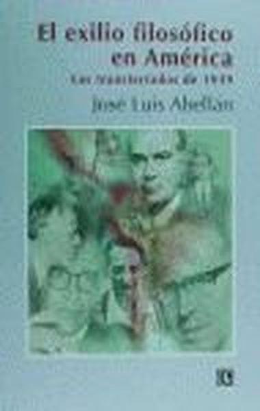 EXILIO FILOSÓFICO EN AMÉRICA, EL : LOS TRANSTERRADOS DE 1939 | 9788437504667 | ABELLÁN, JOSÉ LUIS