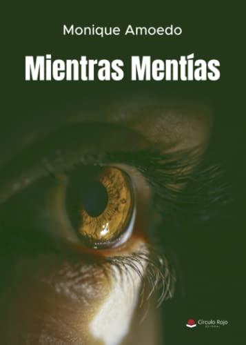 MIENTRAS MENTÍAS | 9788411757119 | AMOEDO, MONIQUE