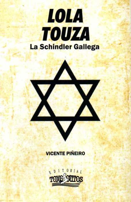 LOLA TOUZA. LA SCHINDLER GALLEGA | 9788494431401 | PIÑEIRO, VICENTE