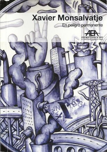 XAVIER MONSALVATJE. EN PELIGRO PERMANENTE | 9788437088242 | BRAZA BOILS, ALBA