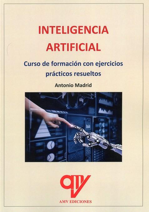 INTELIGENCIA ARTIFICIAL | 9788412722079 | MADRID VICENTE, ANTONIO