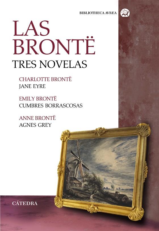 BRONTË, LAS. TRES NOVELAS | 9788437639185 | BRONTE, EMILY / BRONTË, CHARLOTTE / BRONTË, ANNE