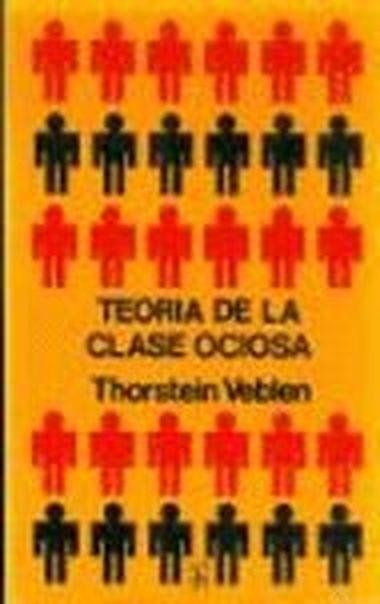 TEORÍA DE LA CLASE OCIOSA | 9788437505220 | VEBLEN, THORSTEIN BUNDE