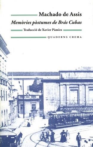 MEMORIES POSTUMES DE BRAS CUBAS | 9788477273530 | MACHADO DE ASSIS, JOAQUIM MARIA