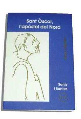 SANT ÒSCAR, L'APÒSTOL DEL NORD | 9788498051261 | LLIGADAS VENDRELL, JOSEP