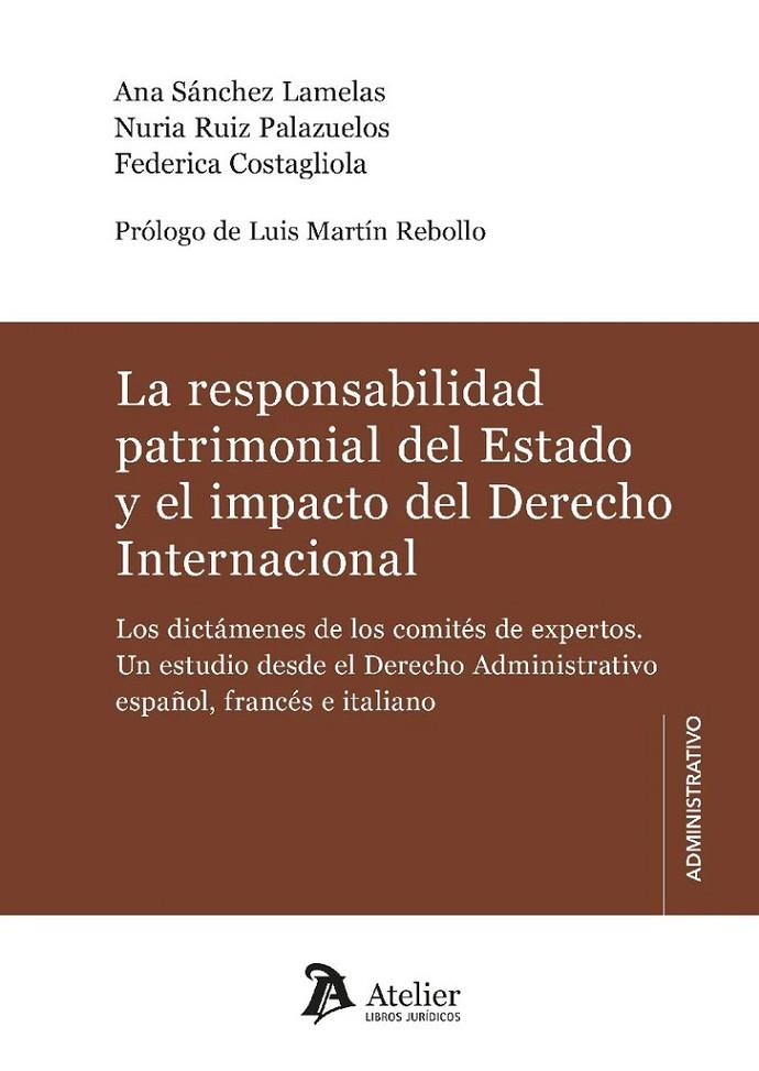 RESPONSIBILIDAD PATRIMONIAL DEL ESTADO Y EL IMPACTO DEL DERECHO INTERNACIONAL, LA | 9788410174948