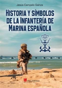 HISTORIA Y SIMBOLOS INFANTERIA MARINA | 9791387857042 | CAMPELO GAÍNZA, JESÚS