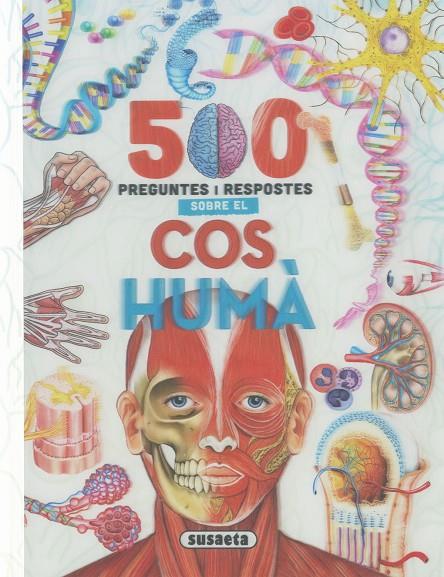 500 PREGUNTES I RESPOSTES SOBRE EL COS HUMA | 9788411967211 | SUSAETA, EQUIPO