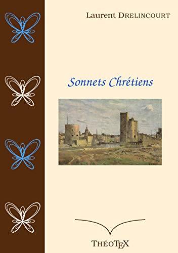 SONNETS CHRÉTIENS | 9782322082230 | DRELINCOURT, LAURENT