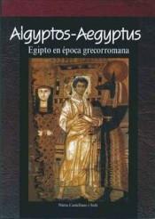 AIGYPTOS-AEGYPTUS | 9788494740305 | CASTELLANO I SOLÉ, NÚRIA