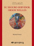 SU SEGURO SERVIDOR, ORSON WELLES | 9788492408283 | FRANCE, RICHARD
