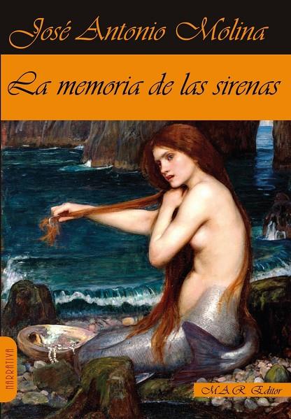 MEMORIA DE LAS SIRENAS, LA | 9788417433598 | MOLINA GOMEZ, JOSE ANTONIO