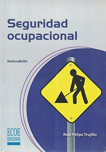 SEGURIDAD OCUPACIONAL | 9789587710564 | TRUJILLO MEJÍA, RAÚL FELIPE