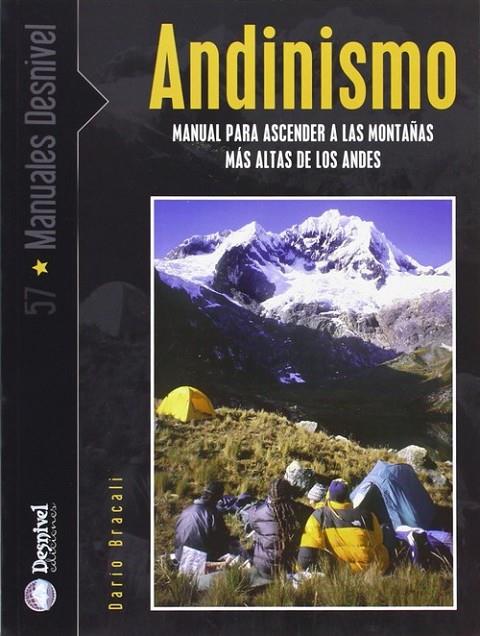 ANDINISMO. MANUAL PARA ASCENDER A LAS MONTAÑAS MAS ALTA DE LOS ANDES | 9788496192614 | BRACALI