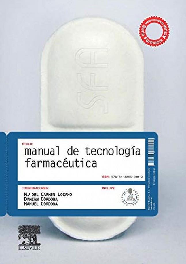 MANUAL DE TECNOLOGIA FARMACEUTICA + STUDENTCONSULT EN ESPAÑOL | 9788480866002 | LOZANO, Mª C.