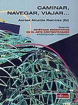 CAMINAR, NAVEGAR, VIAJAR... | 9788416038763 | ALCAIDE RAMIREZ, AURORA