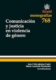 COMUNICACIÓN Y JUSTICIA EN VIOLENCIA DE GÉNERO | 9788490047194 | INES CELIA IGLESIAS CANLE/MARÍA LAMEIRAS FERNÁNDEZ/MIGUEL CLEMENTE/YOLANDA RODRÍGUEZ CASTRO/MARÍA VI