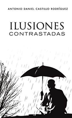 ILUSIONES CONTRASTADAS | 9788418402333 | CASTILLO RODRÍGUEZ, ANTONIO DANIEL