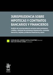 JURISPRUDENCIA SOBRE HIPOTECAS Y CONTRATOS BANCARIOS Y FINANCIEROS | 9788413132624 | DEL CARMEN CASTILLO MARTÍNEZ, CAROLINA