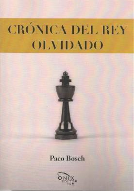 CRÓNICA DEL REY OLVIDADO | 9788412230956 | BOSCH, PACO