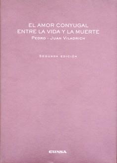 AMOR CONYUGAL ENTRE LA VIDA Y LA MUERTE | 9788431323387 | VILADRICH BATALLER, PEDRO JUAN