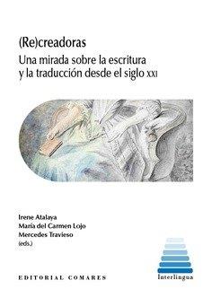 (RE)CREADORAS | 9788413695181 | ATALAYA, IRENE / LOJO, MARIA DEL CARMEN / TRAVIESO, MERCEDES