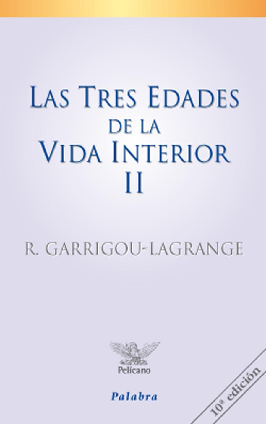 TRES EDADES DE LA VIDA INTERIOR (TOMO II), LAS | 9788482390482 | GARRIGOU-LAGRANGE, REGINALD