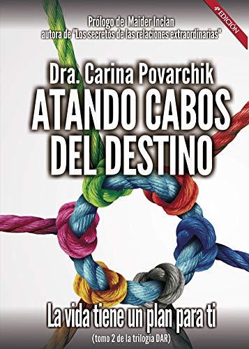 ATANDO CABOS DEL DESTINO. TOMO II. 4ª EDICIÓN | 9788418221026 | CARINA POVARCHIK, DOCTORA