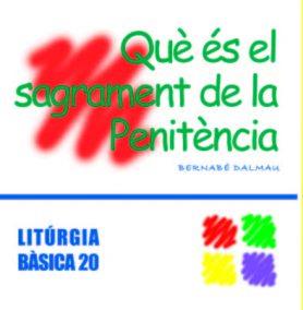 QUÈ ÉS EL SAGRAMENT DE LA PENITÈNCIA | 9788474676846 | DALMAU RIBALTA, BERNABÉ