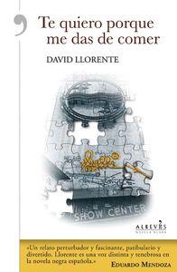 TE QUIERO PORQUE ME DAS DE COMER | 9788415900528 | LLORENTE, DAVID