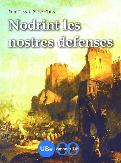 NODRINT LES NOSTRES DEFENSES | 9788447534326 | PÉREZ CANO, FRANCISCO JOSÉ