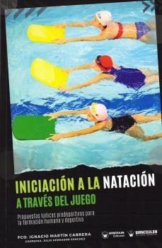 INICIACIÓN A LA NATACIÓN A TRAVÉS DEL JUEGO | 9788419175786