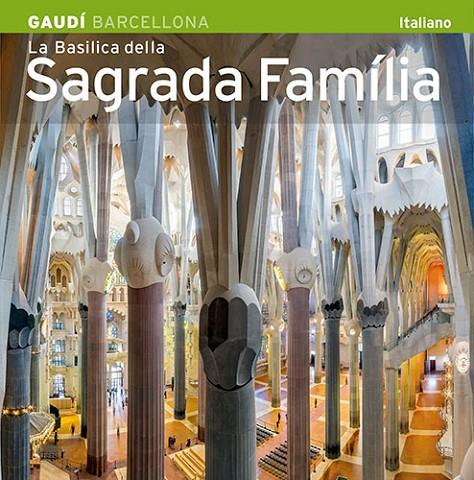 BASÍLICA DE LA SAGRADA FAMÍLIA, LA [ED. ITALIÀ] | 9788484785149 | CARANDELL I ROBUSTÉ, JOSEP M./VIVAS ORTIZ, PERE