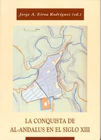 CONQUISTA DE AL-ANDALUS EN EL SIGLO XIII, LA | 9788415463498 | EIROA RODRÍGUEZ, JORGE ALEJANDRO