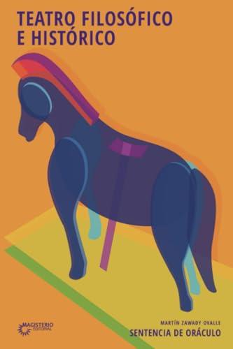 TEATRO FILOSÓFICO E HISTÓRICO | 9789582004194 | ZAWADY OVALLE, MARTÍN