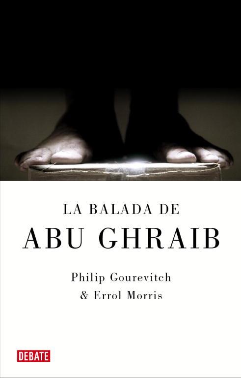 BALADA DE ABU GHRAIB, LA | 9788483067604 | GOUREVITCH, PHILIP / MORRIS, ERROL