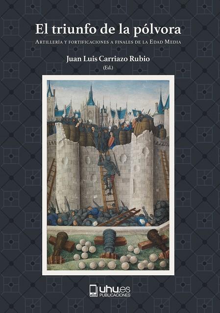 TRIUNFO DE LA PÓLVORA, EL | 9788418280986 | CARRIAZO RUBIO, JUAN LUIS / LÓPEZ MARTÍN, FRANCISCO JAVIER / RODRÍGUEZ CASILLAS, CARLOS J. / ETXEBER