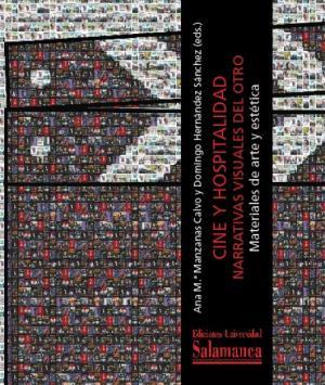 CINE Y HOSPITALIDAD: NARRATIVAS VISUALES DEL OTRO. MATERIALES DE ARTE Y ESTÉTICA | 9788413114156 | MANZANAS CALVO, ANA Mª