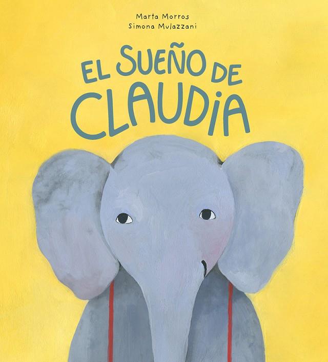 SUEÑO DE CLAUDIA, EL | 9788418599088 | MORROS, MARTA / MULAZZANI, SIMONA