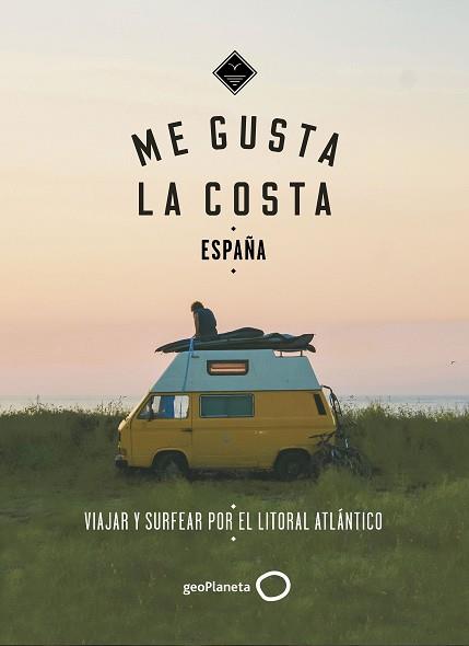 ME GUSTA LA COSTA EN ESPAÑA. VIAJAR Y SURFEAR POR EL LITORAL | 9788408186953 | GOSSINK, ALEXANDRA / MIDDELKOOP, GEERT-JAN
