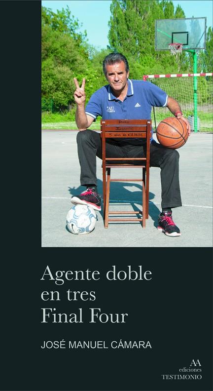 AGENTE DOBLE EN TRES FINAL FOUR, UN | 9788412106121 | CAMARA SAEZ, JOSE MANUEL